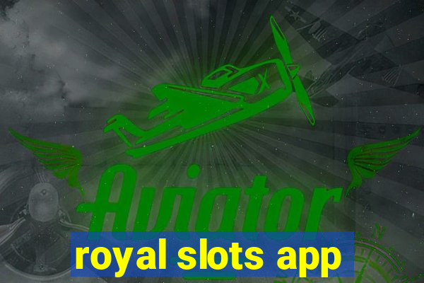 royal slots app